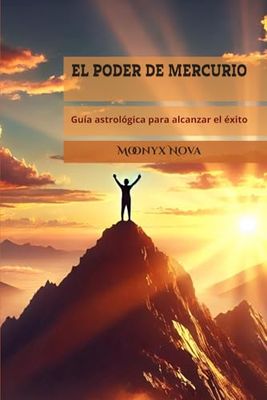 EL PODER DE MERCURIO: Guía astrológica para alcanzar el éxito