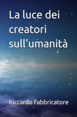 La luce dei creatori sull'umanità