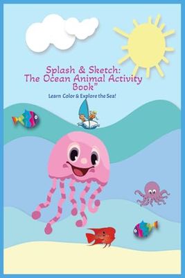 Splash & Sketch: The Ocean Animal Activity Book”