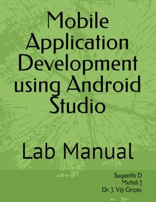 Mobile Application Development using Android Studio: Lab Manual