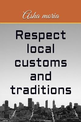Respect local customs and traditions