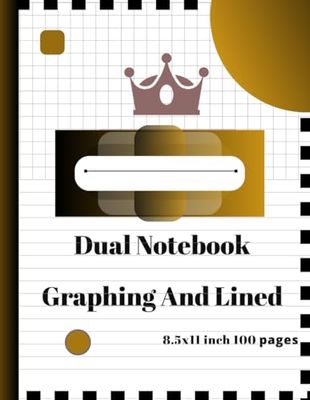 Dual Notebook Graphing And Lined 100 Pages of 8.5x11 Inch: Spark Creativity and Boost Productivity With This Dual Notebook for Students, ... Sketching, Note-taking, and Math Equations.