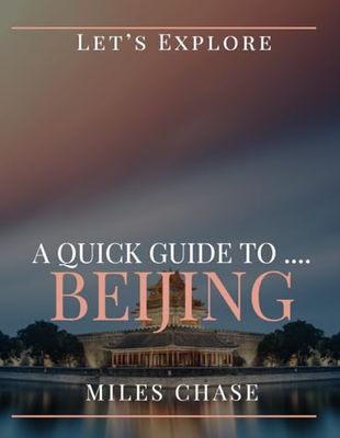 A Quick Guide to ... Beijing