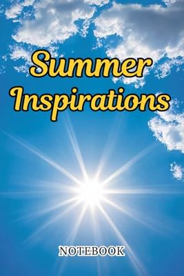 Summer Inspirations Notebook: A notebook for carefree thoughts and sunny days | Capture your ideas with the warmth of summer