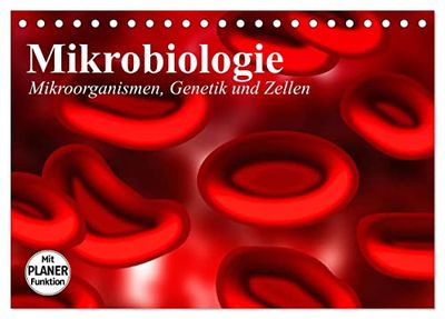Mikrobiologie. Mikroorganismen, Genetik und Zellen (Tischkalender 2026 DIN A5 quer), CALVENDO Monatskalender: Interessante Bilder von Bakterien, Zellen und Blutkörperchen