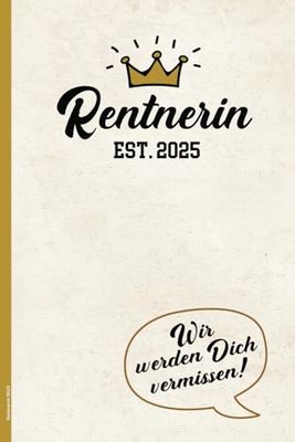 Rentnerin 2025: Rentnerin Notizbuch A5 liniert Geschenk für Ruhestand schönes Renten Tagebuch Abschiedsgeschenk zur Rente 2025 Buch für Notizen zum Rentenbeginn für Frauen mit Rentnerin Krone