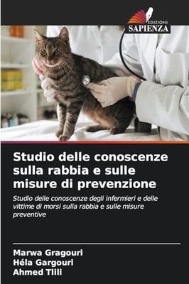 Studio delle conoscenze sulla rabbia e sulle misure di prevenzione: Studio delle conoscenze degli infermieri e delle vittime di morsi sulla rabbia e sulle misure preventive