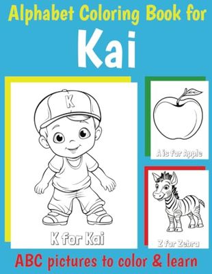 Kai Personalized Coloring Book: ABC Book for Kai with Alphabet to Color for Boys 1 2 3 4 5 6 Year Olds