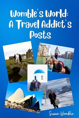 Womble's World: A Travel Addict's Posts