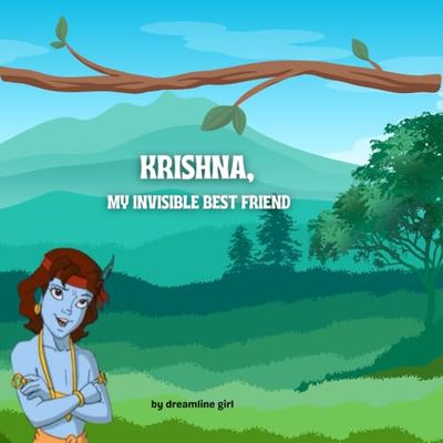 Krishna: My Invisible Best Friend