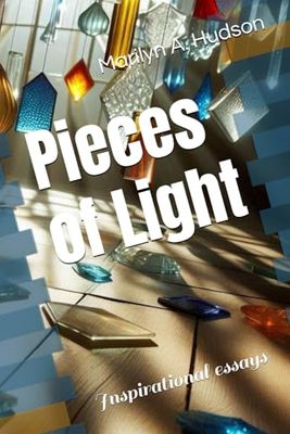 Pieces of Light: Inspirational essays.