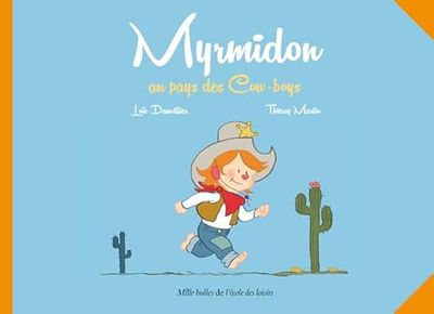 Myrmidon au pays des Cow-boys