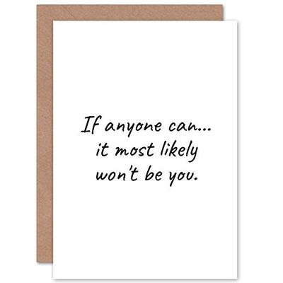 Artery8 'It Most Likely Wont Be You' Birthday Motivation Sealed Greeting Card Plus Envelope Blank inside