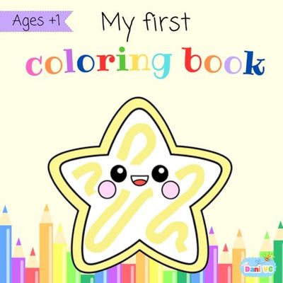 My first coloring book Ages +1: 50 page coloring book for toddler | For Kids Ages 1, 2, 3, 4 (Coloring Book for kids)