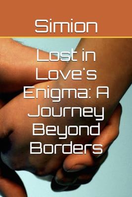 Lost in Love's Enigma: A Journey Beyond Borders