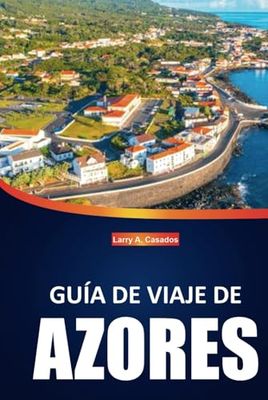 Guía de viaje de las Azores 2025: Consejos de viaje esenciales, atracciones imperdibles, actividades y conocimientos locales para explorar las Islas Azores en Portugal