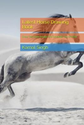 Latest Horse Drawing Book: Draw The Horse Image And Develope Your Art Skill