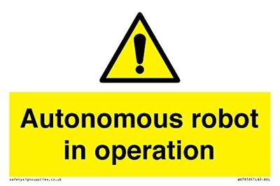 Autonomous robot in operation Sign - 150x100mm - A6L