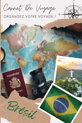 Carnet de voyage Brésil: Capturez Chaque Instant de Votre Aventure | Carnet à remplir pour un voyage | Décris ton voyage, lieux visités, repas et colle tes photos....