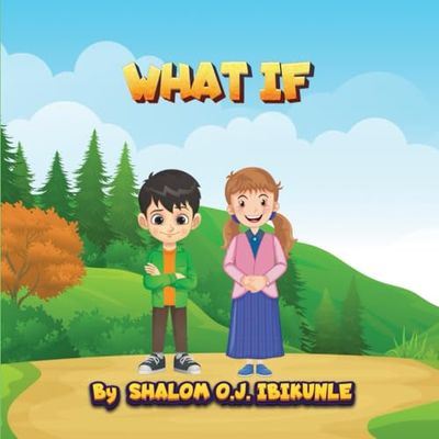 What If: Action and Adventure Book For Kids
