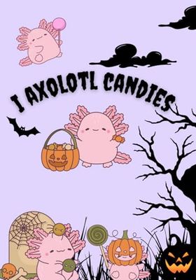 I Axolotl Candies: Notebook