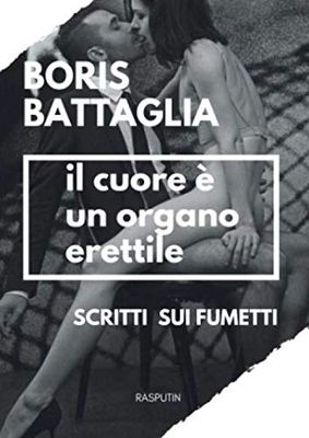 il cuore è un organo erettile: scritti sui fumetti