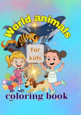 World animals: 45 pages of various animals to color for your child