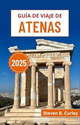 Guía de viaje de Atenas 2025: Explorando las maravillas históricas, la vibrante cultura y las tradiciones eternas de Grecia en el lugar de nacimiento de la civilización occidental