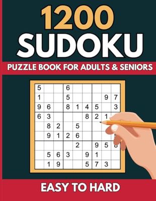 1200 Sudoku Puzzles For Adults: A Book with 1200 Sudoku Games from Easy to Hard