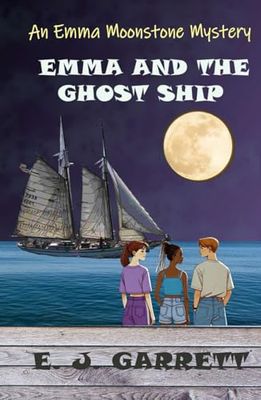 Emma and the Ghost Ship: An Emma Moonstone Mystery