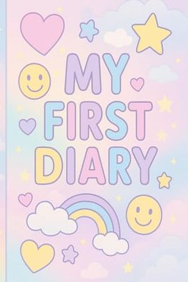My First Journal for Girls: A Fun and Colorful Diary with Daily Prompts for Kids Ages 6–10: Encourages Daily Writing, Confidence, and Self-Expression