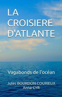 LA CROISIERE D'ATLANTE: Vagabonds de l'océan