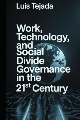 Work, Technology, and Social Divide: Governance in the 21st Century