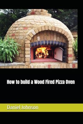 How to build a Wood Fired Pizza Oven