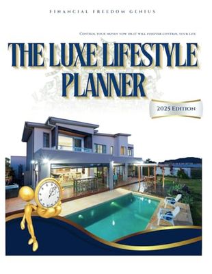 The Luxe Lifestyle Planner: Elevate your Finances, Elevate your Life