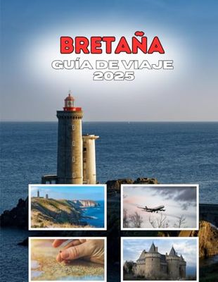 BRETAÑA GUÍA DE VIAJE 2025: El viaje que reescribe su historia de viaje