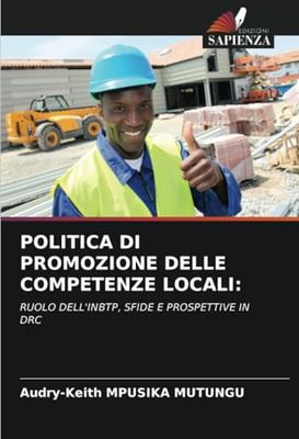 POLITICA DI PROMOZIONE DELLE COMPETENZE LOCALI:: RUOLO DELL'INBTP, SFIDE E PROSPETTIVE IN DRC