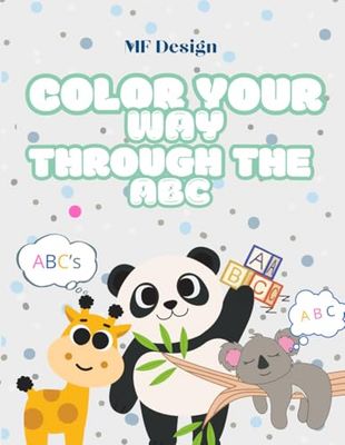 Color Your Way Through the ABCs: Alphabet Coloring Book for Kids: 100 Pages of Fun Alphabet and Animal Coloring for Ages 3+