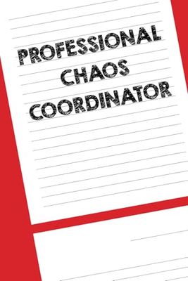 Professional Chaos Coordinator: 6 x 9 Blank Lined Red Notebook Journal - Funny Office Coworkers Journals - Sarcastic Saying Gag Appreciation Gifts