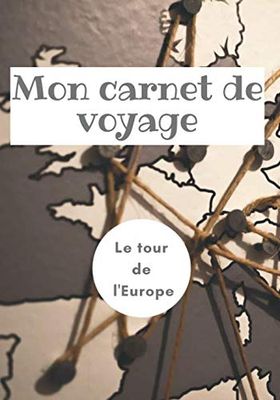 Mon carnet de voyage Le tour de l'Europe: Livre de voyage à compléter | 7x10 pouces, 100 pages | Carnet de voyage road trip en Europe | Cadeau pour les voyageurs