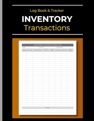 Inventory Log Book: Stock Tracker: Track Stock In, Stock Out, Inventory Balance | For Businesses - Warehouses - Retail Stores | Item Transaction Management & Control