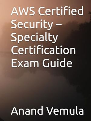AWS Certified Security – Specialty Certification Exam Guide