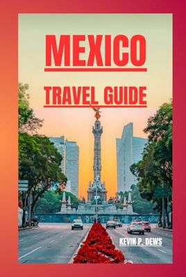 MEXICO TRAVEL GUIDE