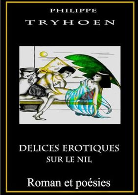 Délices érotiques sur le Nil: Recueils poétiques