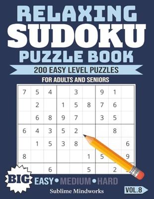 Relaxing Sudoku for Adults: 200 Easy Puzzles for Beginners and Seniors with Solutions: Fun Classic Logic Game, Stress-Free Brain Exercise: Gentle, Large Print Puzzles for Seniors and Beginners