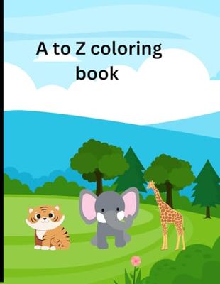 A TO Z Animal coloring book: Learn the Alphabet with Adorable Animals