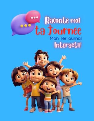 Raconte moi ta journée: Mon 1er journal interactif pour enfant de 6 à 9 ans