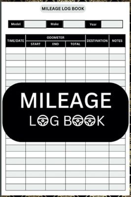 Mileage log book: Auto driving record book Ideal for Self-Employed / Business Owners, mileage tracker for automobiles