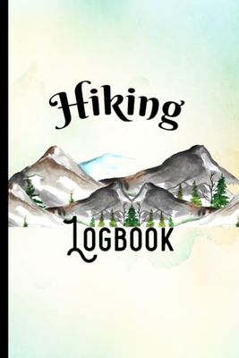 Hiking Logbook: Hiking Journal, Trail Log Book promotes you to write in and record your trail adventures and memories. Special Gift Idea for Hikers, Campers, Travelers, and Outdoor sports lovers