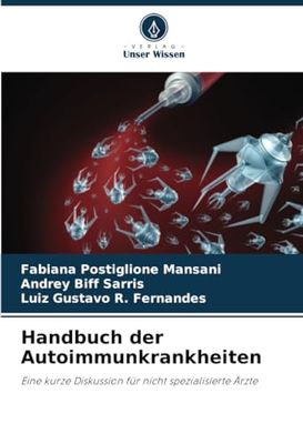 Handbuch der Autoimmunkrankheiten: Eine kurze Diskussion für nicht spezialisierte Ärzte